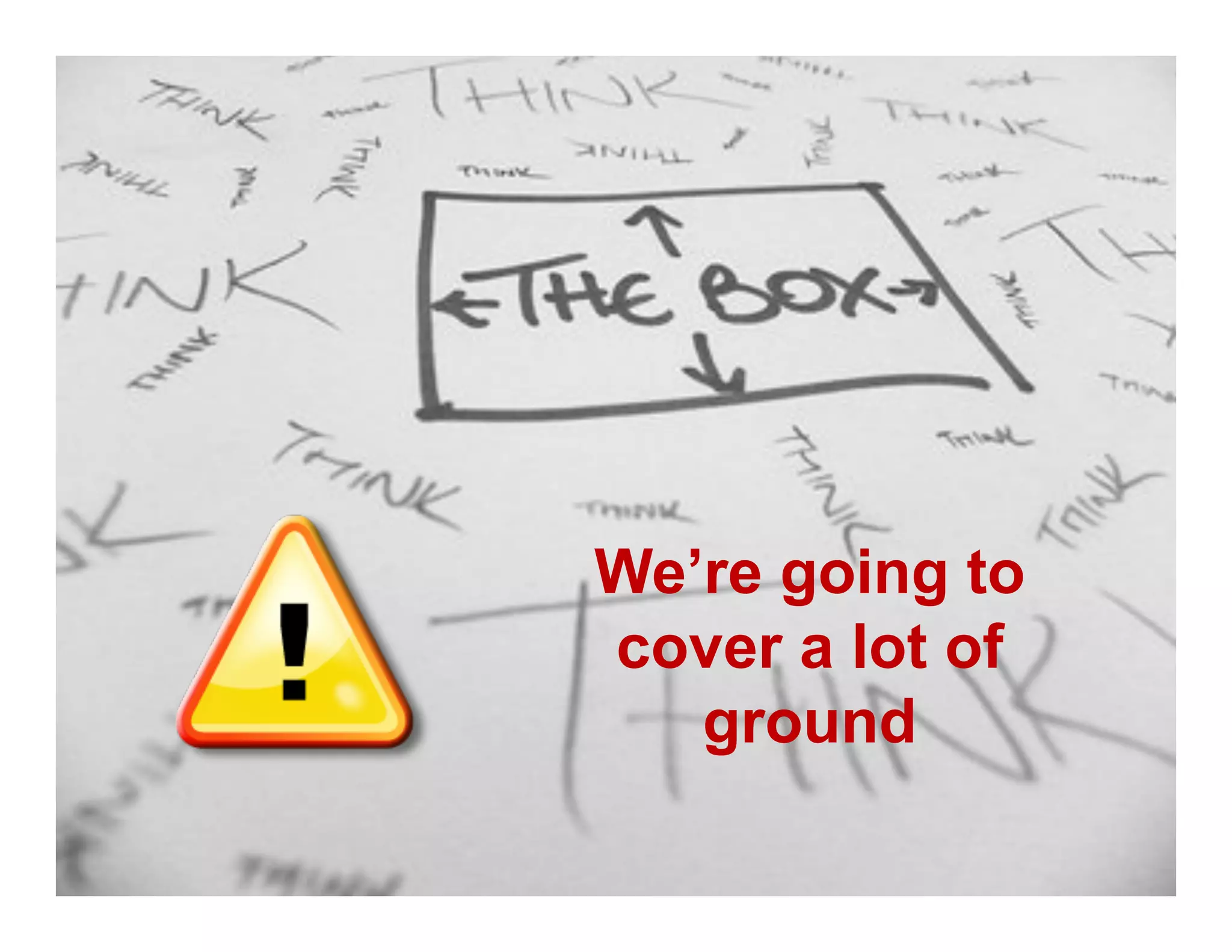 © Scott Ambler + Associates 
4 
We’re going to 
cover a lot of 
ground 
 