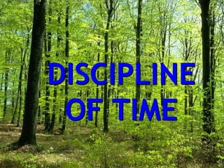 DISCIPLINE
OF TIME
 