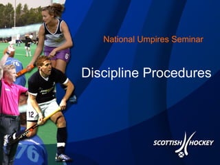 National Umpires Seminar Discipline Procedures 