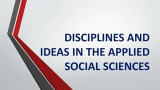 DISCIPLINES AND
IDEAS IN THE APPLIED
SOCIAL SCIENCES
 