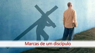 Marcas de um discípulo
 