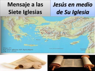 Mensaje a las
Siete Iglesias
Jesús en medio
de Su Iglesia
 