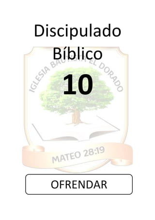 Discipulado
Bíblico
10
OFRENDAR
 