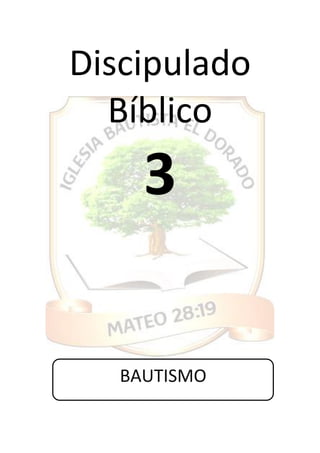 Discipulado
Bíblico
3
BAUTISMO
 