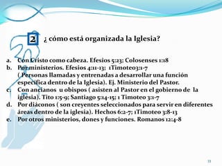 LA  IGLESIATEXTO BASE: MATEO 16:18INTRODUCCIÓN: La palabra iglesia viene del griego ekklesia que quieredecir, “Asamblea de personas que responden a un llamado….”La iglesia cristiana la constituyen aquellos que creen que Jesús es el Hijo De Dios y lo han aceptado como su Salvador personal y le obedecen reconociéndolo como Señor  y Rey del Reino de Dios en la Tierra.La iglesia de Cristo esta considerada en dos partes: La iglesia universal,compuesta por los creyentes en Cristo de todo el mundo y la iglesia localdonde se reúne cada creyente.31