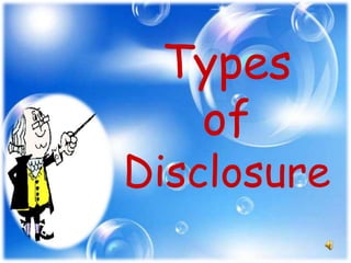 Types
of
Disclosure
 