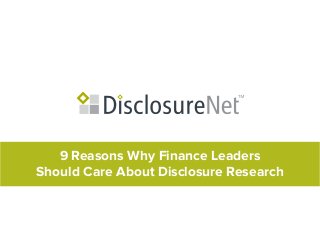 9 Reasons Why Finance Leaders
Should Care About Disclosure Research
 