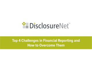 Top 4 Challenges in Financial Reporting and
How to Overcome Them
 