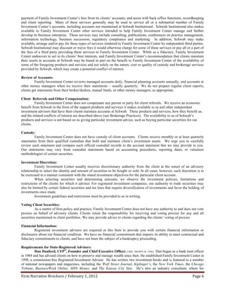 payment of Family Investment Center’s fees from its clients’ accounts; and assist with back-office functions, recordkeeping
and client reporting. Many of these services generally may be used to service all or a substantial number of Family
Investment Center’s accounts, including accounts not maintained at Schwab Institutional. Schwab Institutional also makes
available to Family Investment Center other services intended to help Family Investment Center manage and further
develop its business enterprise. These services may include consulting, publications, conferences on practice management,
information technology, business succession, regulatory compliance and marketing. In addition, Schwab may make
available, arrange and/or pay for these types of services rendered to Family Investment Center by independent third parties.
Schwab Institutional may discount or waive fees it would otherwise charge for some of these services or pay all or a part of
the fees of a third party providing these services to Family Investment Center. While as a fiduciary, Family Investment
Center endeavors to act in its clients’ best interests, and Family Investment Center’s recommendation that clients maintain
their assets in accounts at Schwab may be based in part on the benefit to Family Investment Center of the availability of
some of the foregoing products and services and not solely on the nature, cost or quality of custody and brokerage services
provided by Schwab, which may create a potential conflict of interest.

Review of Accounts:
          Family Investment Center reviews managed accounts daily, financial planning accounts annually, and accounts at
other money managers when we receive their statements – usually quarterly. We do not prepare regular client reports;
clients get statements from their broker/dealers, mutual funds, or other money managers, as appropriate.

Client Referrals and Other Compensation:
          Family Investment Center does not compensate any person or party for client referrals. We receive an economic
benefit from Schwab in the form of the support products and services it makes available to us and other independent
investment advisors that have their clients maintain accounts at Schwab. These products and services, how they benefit us,
and the related conflicts of interest are described above (see Brokerage Practices). The availability to us of Schwab’s
products and services is not based on us giving particular investment advice, such as buying particular securities for our
clients.

Custody:
        Family Investment Center does not have custody of client accounts. Clients receive monthly or at least quarterly
statements from their qualified custodian that hold and maintain client’s investment assets. We urge you to carefully
review such statement and compare such official custodial records to the account statement that we may provide to you.
Our statements may vary from custodial statements based on accounting procedures, reporting dates, or valuation
methodologies of certain securities.

Investment Discretion:
          Family Investment Center usually receives discretionary authority from the client at the outset of an advisory
relationship to select the identity and amount of securities to be bought or sold. In all cases, however, such discretion is to
be exercised in a manner consistent with the stated investment objectives for the particular client account.
          When selecting securities and determining amounts, we observe the investment policies, limitations and
restrictions of the clients for which it advises. For registered investment companies, our authority to trade securities may
also be limited by certain federal securities and tax laws that require diversification of investments and favor the holding of
investments once made.
          Investment guidelines and restrictions must be provided to us in writing.

Voting Client Securities:
          As a matter of firm policy and practice, Family Investment Center does not have any authority to and does not vote
proxies on behalf of advisory clients. Clients retain the responsibility for receiving and voting proxies for any and all
securities maintained in client portfolios. We may provide advice to clients regarding the clients’ voting of proxies.

Financial Information:
         Registered investment advisers are required in this Item to provide you with certain financial information or
disclosures about our financial condition. We have no financial commitment that impairs its ability to meet contractual and
fiduciary commitments to clients, and have not been the subject of a bankruptcy proceeding.

Requirements for State-Registered Advisers:
         Dan Danford, CFP®, Founder and Chief Executive Officer. CRD: 3067053 (b. 1956) Dan began as a bank trust officer
in 1984 and has advised clients on how to preserve and manage wealth since then. He established Family Investment Center in
1998, a commission-free Registered Investment Advisor. He has written two investment books and is featured in a number
of national newspapers and magazines, including the Wall Street Journal, Kiplinger’s, the New York Times, the Chicago
Tribune, BusinessWeek Online, MSN Money, and The Kansas City Star. He’s also an industry consultant, where his

Firm Narrative Brochure / February 1, 2012                                                                             Page 6
 