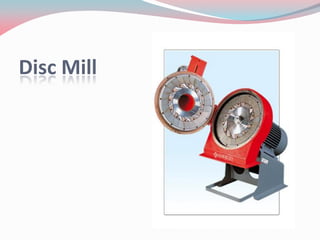 Disc Mill
 