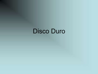 Disco Duro
 