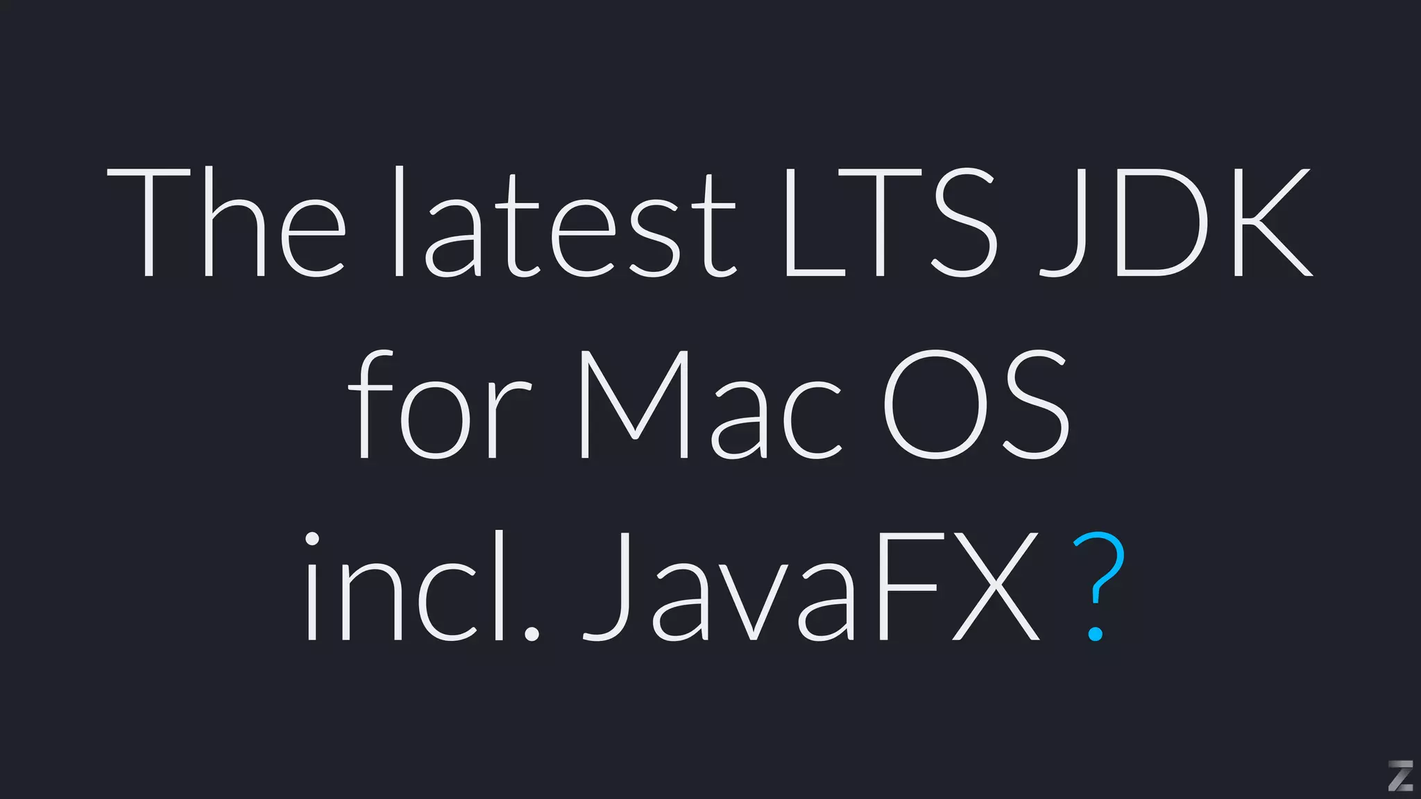 The latest LTS JDK
for Mac OS


incl. JavaFX ?
 