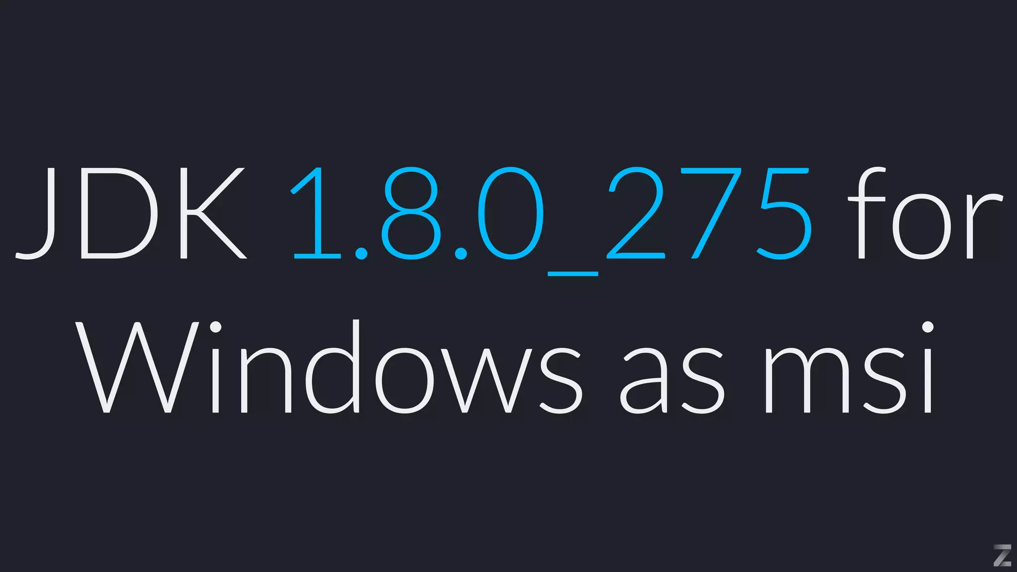 JDK 1.8.0_275 for
Windows as msi
 