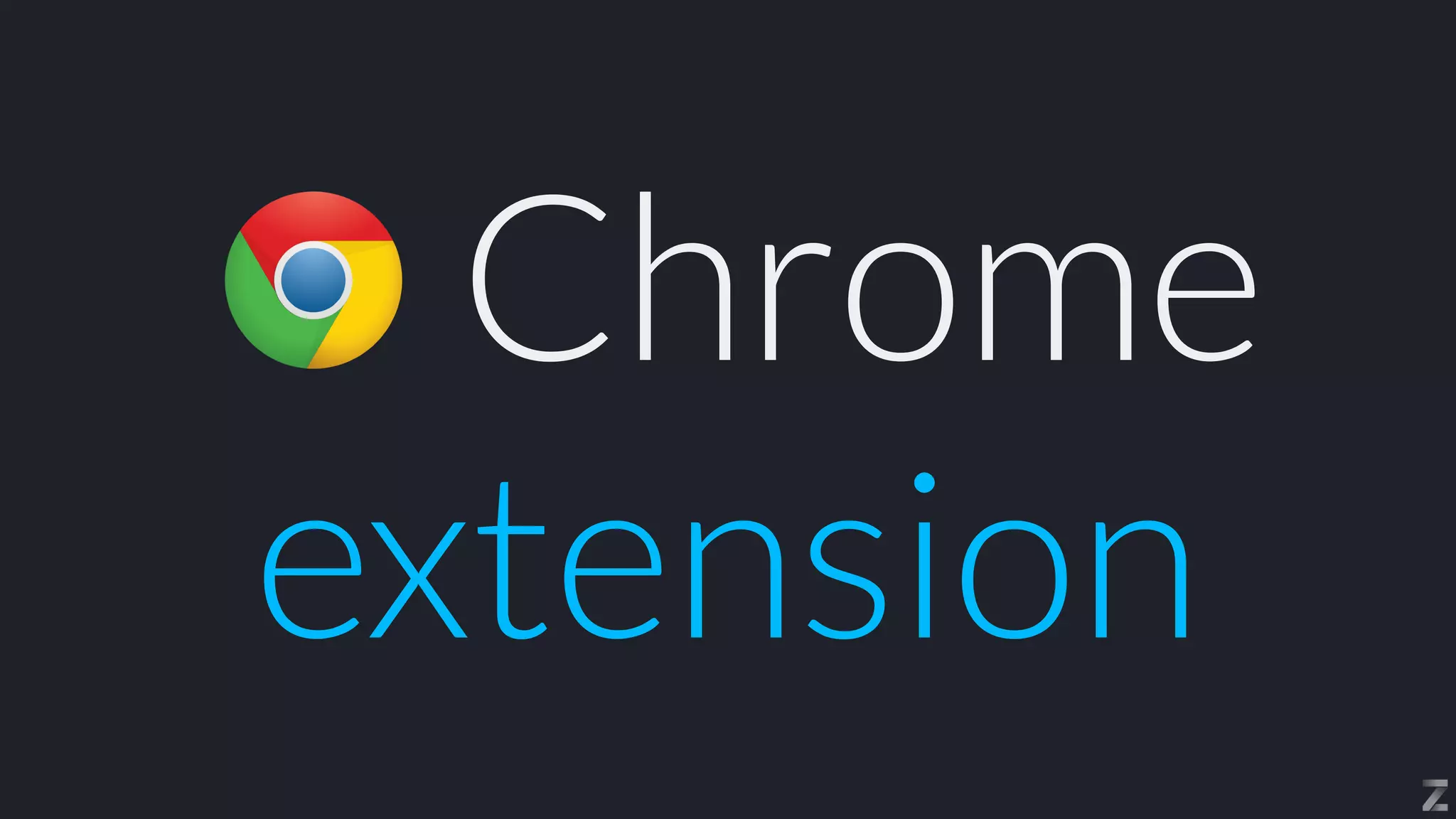 Chrome
extension
 