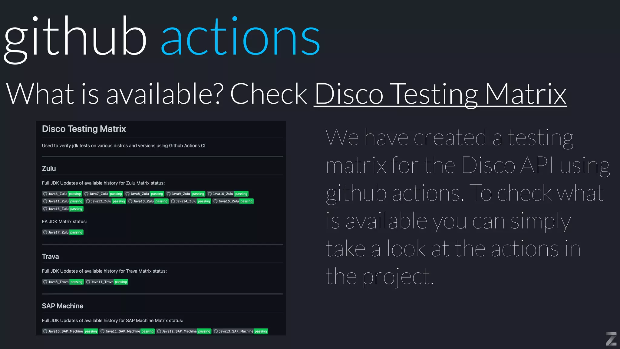 We have created a testing
matrix for the Disco API using
github actions. To check what
is available you can simply
take a look at the actions in
the project.
What is available? Check Disco Testing Matrix
github actions
 