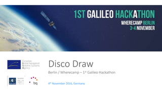 Disco Draw
Berlin / Wherecamp – 1st Galileo Hackathon
4th November 2016, Germany
 