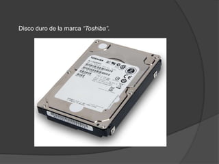 Disco duro de la marca “Toshiba”.
 