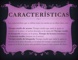 Cabezal: de lectura/escritura.