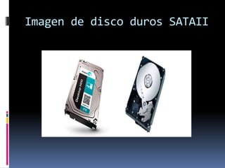 Imagen de disco duros SATAII
 