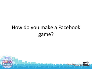 How do you make a Facebook game? 