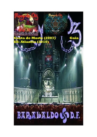 Costa de Morte (2007)   Gaia
III: Atlantia (2010)
 