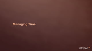 Managing Time
 