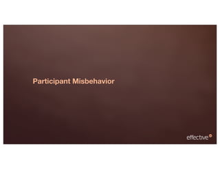 Participant Misbehavior
 