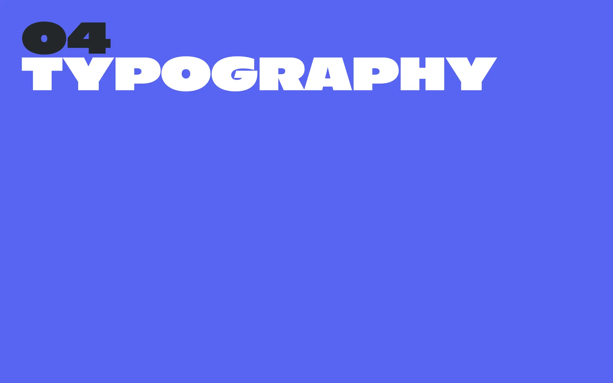 04
Typography
 