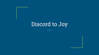 Discord to Joy
 