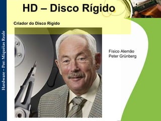 Físico Alemão Peter Grünberg HD – Disco Rígido Criador do Disco Rígido 