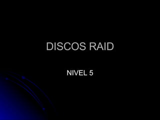 DISCOS RAID NIVEL 5 