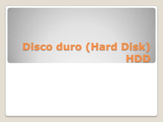 Disco duro (Hard Disk) HDD 