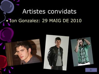 Artistes convidats Ion Gonzalez: 29 MAIG DE 2010 