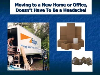 Moving to a New Home or Office, Doesn’t Have To Be a Headache! 