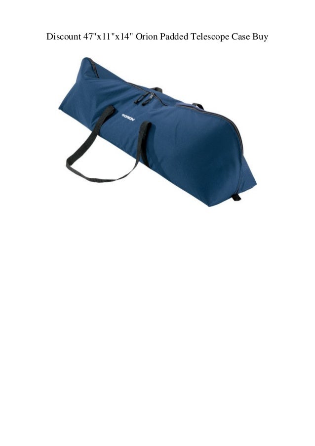 Discount 47x11x14 Orion Padded Telescope Case Buy