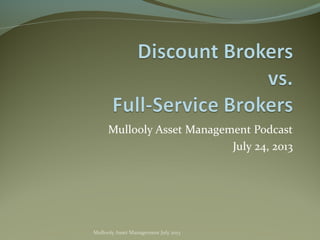 Mullooly Asset Management Podcast
July 24, 2013
Mullooly Asset Management July 2013
 