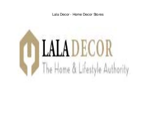 Lala Decor - Home Decor Stores
 