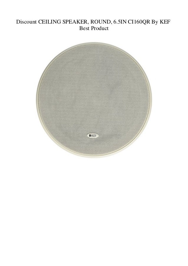 Discount Ceiling Speaker Round 6 5in Ci160qr By Kef Best Product