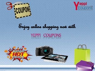 Enjoy online shopping now with
 