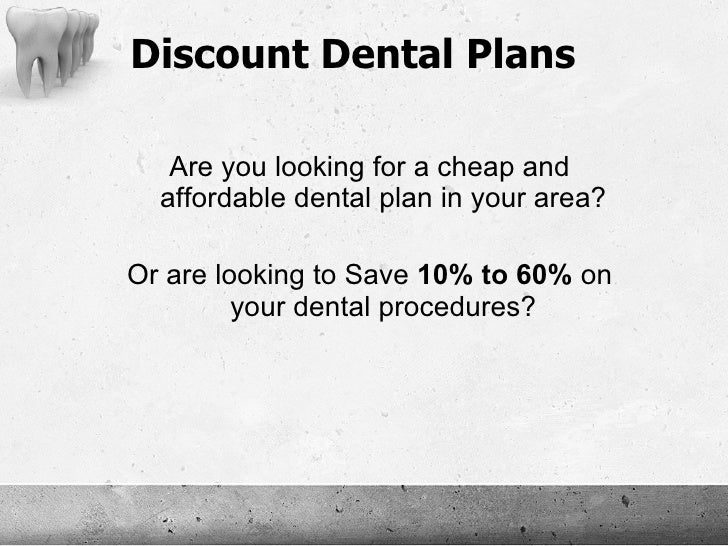 Discount Dental Plans Get 10 Off Your Dental Plan