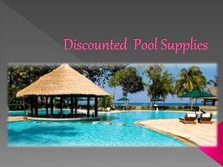 Discounted  pool supplies