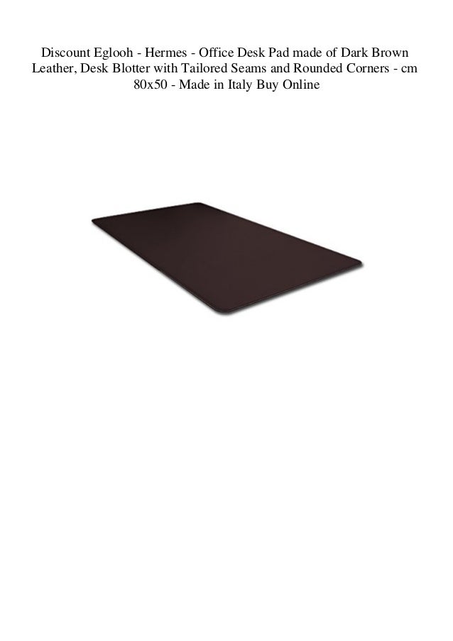 Discount Eglooh Hermes Office Desk Pad Made Of Dark Brown Leather