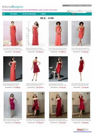 Prev 1 2 3 Next
Fun Watermelon One Shoulder Floor
Length Flowing Sleeve Sheath Draped
Chiffon Bridesmaid Dress
US$ 381.00 US$209.00
Modern Watermelon Sweetheart
Sleeveless Empire Floor Length Flower
Ruched Chiffon Bridesmaid Dress
US$ 391.00 US$215.00
Perfect Watermelon Boat Neck Floor
Length Sleeveless Satin Bridesmaid
Dress with Bow at Shoulder
US$ 360.00 US$186.12
Funky Watermelon Sleeveless Knee
Length Sheath Ruched Cotton Flower
Bridesmaid Dress
US$ 279.00 US$150.00
Alluring Watermelon Sweetheart
Empire Sleeveless Floor Length
Sheath Chiffon Bridesmaid Formal
Dress
US$ 362.00 US$189.05
Beautiful Red Barcelona Tiered Knee
Length Empire Sleeveless A-line
Bridesmaid Dress
US$ 280.00 US$150.00
Sexy Burgundy Knee Length
Sleeveless Ruffle Neck Sheath Satin
Bridesmaid Dress
US$ 287.00 US$147.25
Civil Red Ruffle Neckline Sleeveless
Empire Knee Length Sheath Satin
Bridesmaid Dress
US$ 293.00 US$144.69
Fashion Rosy Cap Sleeve V-neck Knee
Length Sheath Bridesmaid Dress
US$ 281.00 US$155.00
Cute Red Sweetheart Empire Pleated
Knee Length A-line Taffeta Bridesmaid
Dress with Flower Brooch Low Back
US$ 280.00 US$155.00
Unusual Red One Shoulder Empire
Long Pleated Chiffon Bridesmaid Dress
with Flower Detail on Strap
US$ 393.00 US$215.00
Beautiful Red Ruffle Neck Halter Knee
Length A-line Pleated Satin Bridesmaid
Dress
US$ 302.00 US$156.04
Discount designer bridesmaid dresses for sale. FREE SHIPPING on orders over $99, to all countries
Welcome! Sign In/Up | Checkout | Contact Us
Shopping Cart(0)Favorites(0)Product name or code
SearchALL | FEATURED | LENGTH & NECKLINE | FABRIC
converted by Web2PDFConvert.com
 