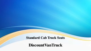 Standard Cab Truck Seats
DiscountVanTruck
 