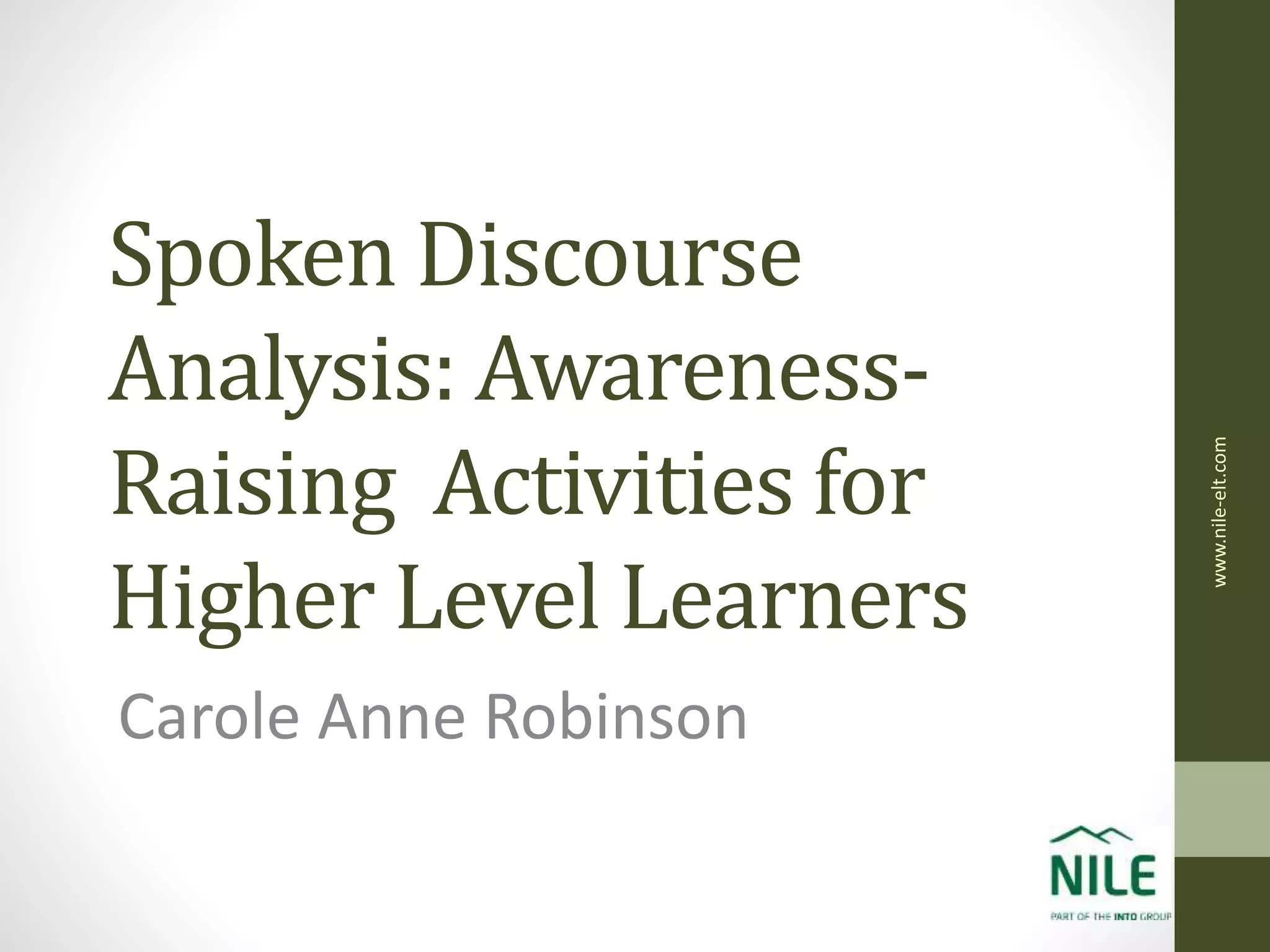 Spoken Discourse Analysis: awareness-raising activities for high-level ...