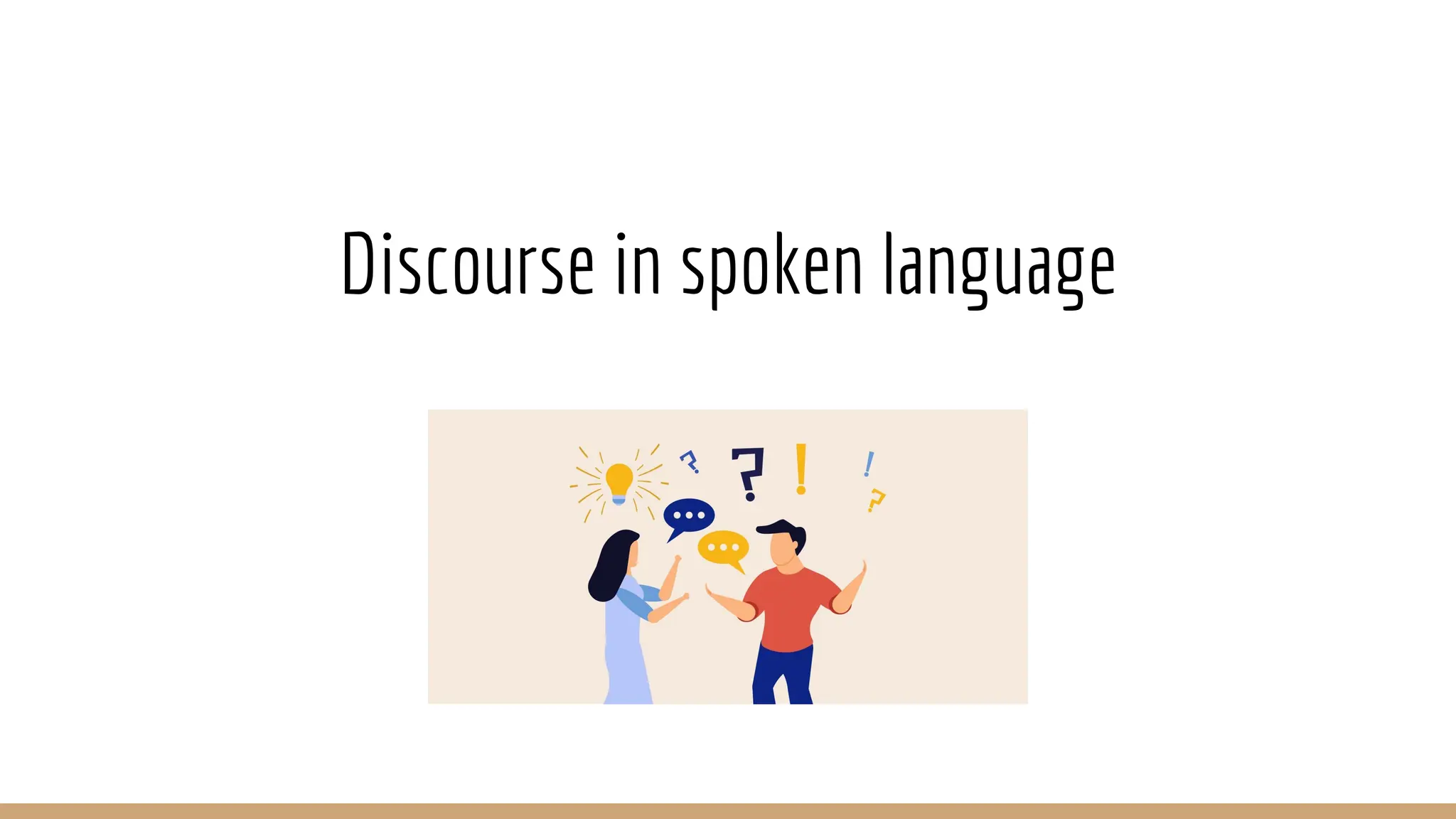Discourse in spoken language 