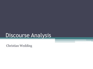 Discourse Analysis
Christian Wedding
 