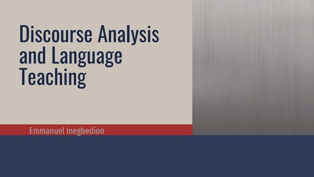 Discourse Analysis
and Language
Teaching
Emmanuel Inegbedion
 