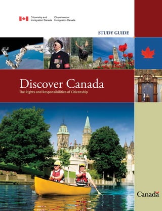 STUDY GUIDE




Discover Canada
The Rights and Responsibilities of Citizenship
 