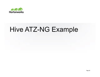 Page 26 © Hortonworks Inc. 2014
Hive ATZ-NG Example
Page 26
 